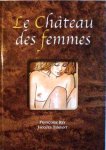 CHÂTEAU DES FEMMES Le